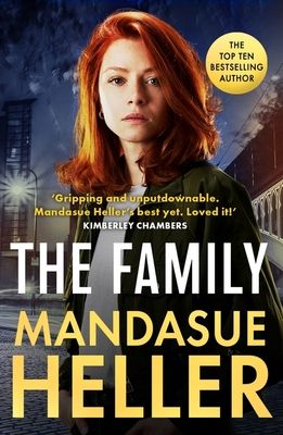 The Family : ‘Gripping and unputdownable – Mandasue Heller’s best yet. Loved it!’ (Kimberley Chambers)