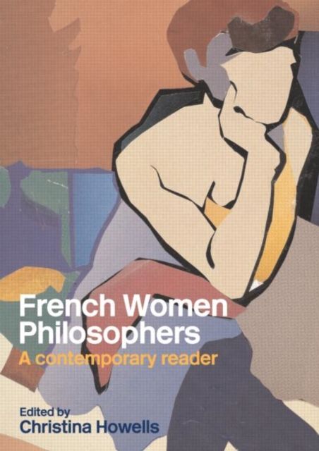 French Women Philosophers : A Contemporary Reader