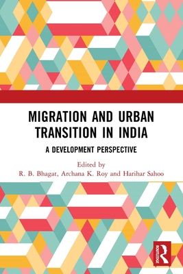 Migration and Urban Transition in India : A Development Perspective
