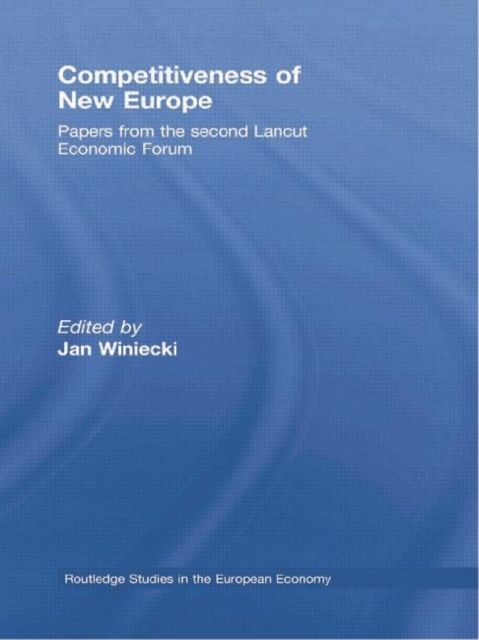 Competitiveness of New Europe : Papers from the Second Lancut Economic Forum