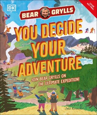 YOU Decide YOUR Adventure : Join Bear Grylls on the Ultimate Expedition