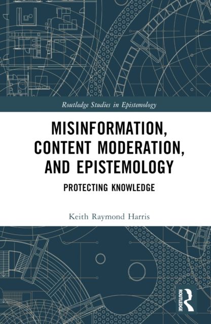 Misinformation, Content Moderation, and Epistemology : Protecting Knowledge