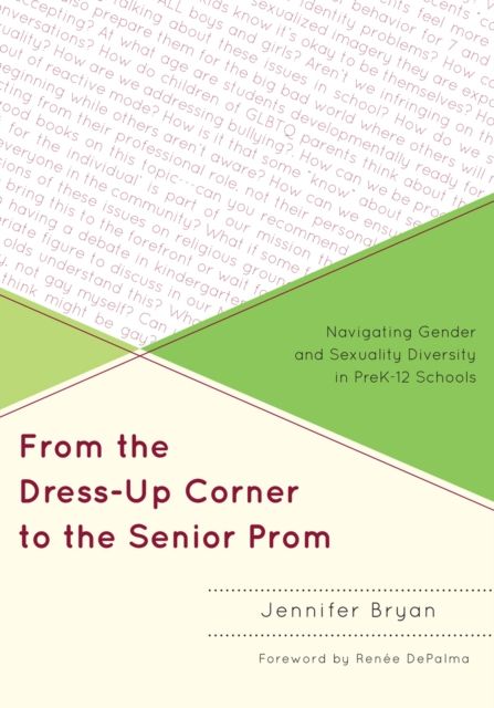 Forsidebilde av From the Dress-Up Corner to the Senior Prom : Navigating Gender and Sexuality Diversity in PreK-12 Schools