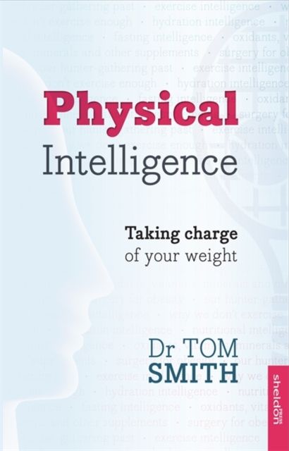 Forsidebilde av Physical Intelligence : How To Take Charge Of Your Weight