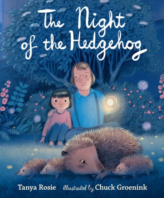 The Night of the Hedgehog : A magical father-daughter adventure for 3-7 year olds, the perfect story to share with Dad