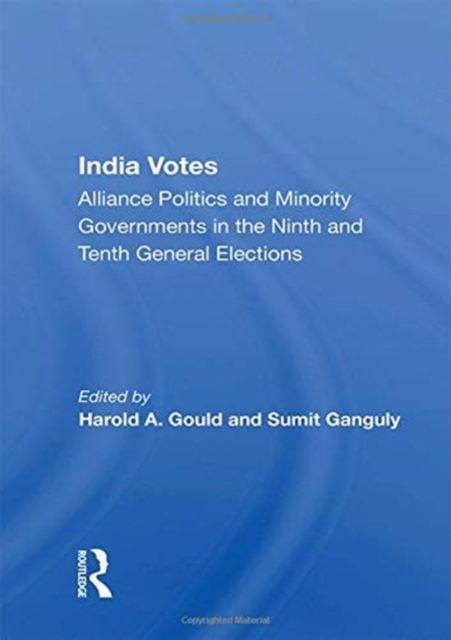 India Votes : Alliance Politics And Minority Governments In The Ninth And Tenth General Elections