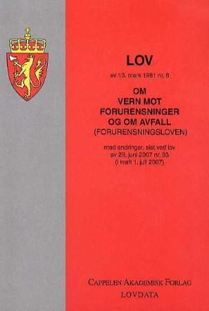 Lov om vern mot forurensninger og om avfall (forurensningsloven) av 13. mars 1981 nr. 6 : med endringer, sist ved lov av 29. juni 2007 nr. 93 (i kraft 1. juli 2007)