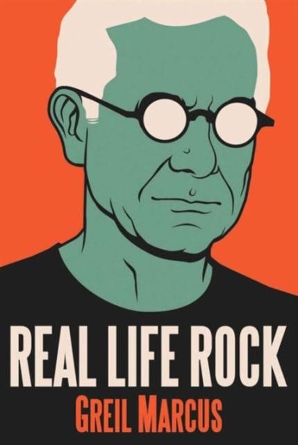 Real Life Rock : The Complete Top Ten Columns, 1986-2014