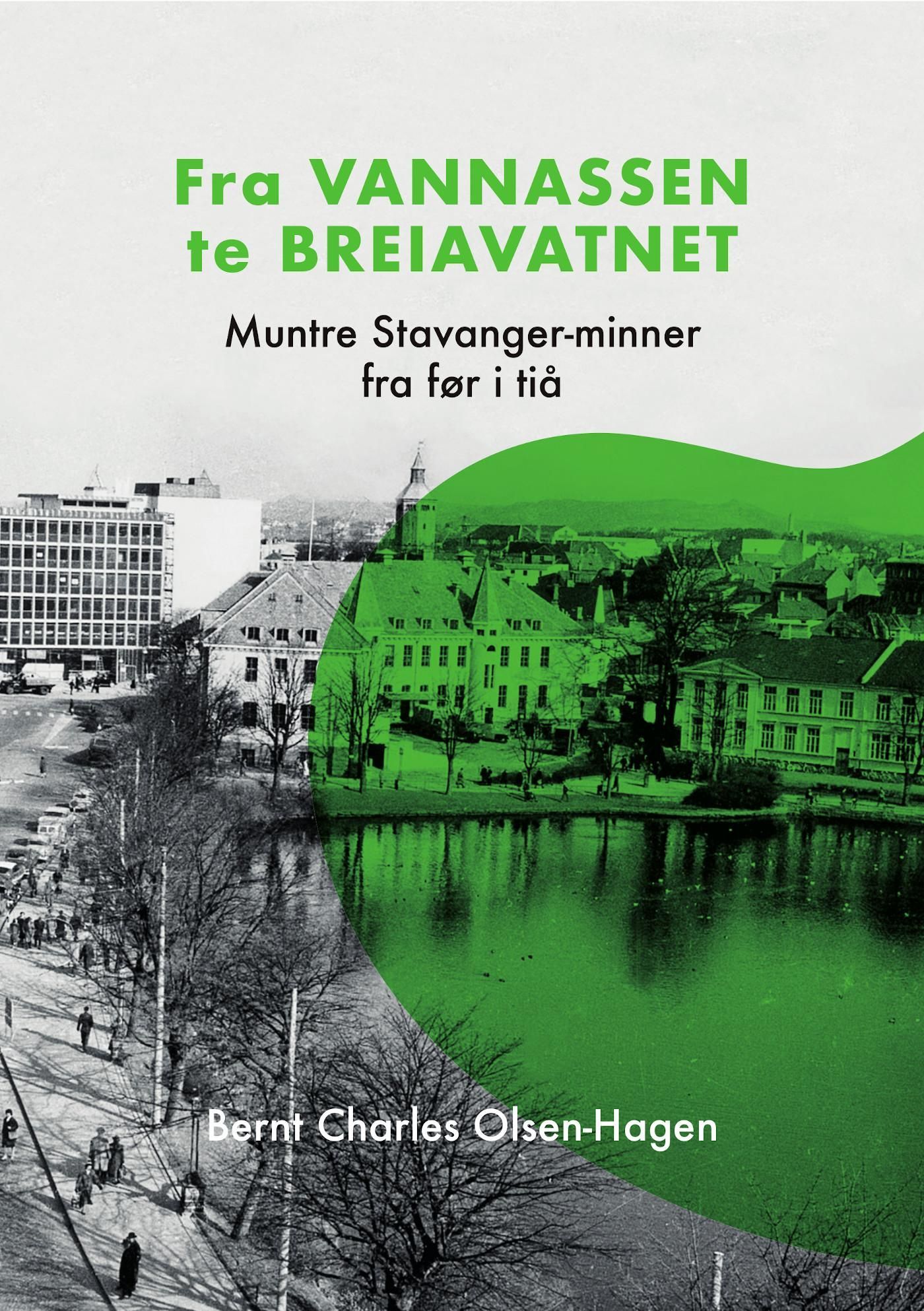 Fra Vannassen te Breiavatnet : muntre Stavanger-minner fra før i tiå