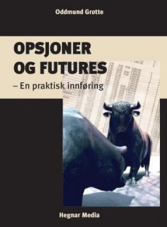 Opsjoner og futures : en praktisk innføring