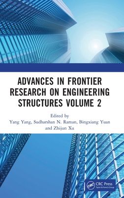 Advances in Frontier Research on Engineering Structures Volume 2 : Proceedings of the 6th International Conference on Civil Architecture and Structural Engineering (ICCASE 2022), Guangzhou, China, 20–22 May 2022