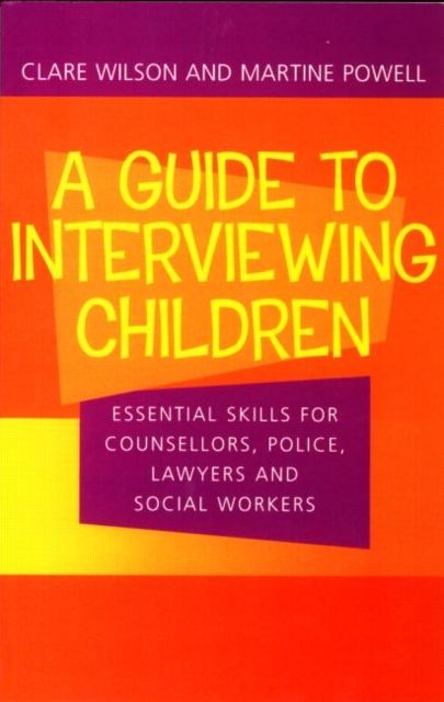 Forsidebilde av A Guide to Interviewing Children : Essential Skills for Counsellors, Police Lawyers and Social Workers