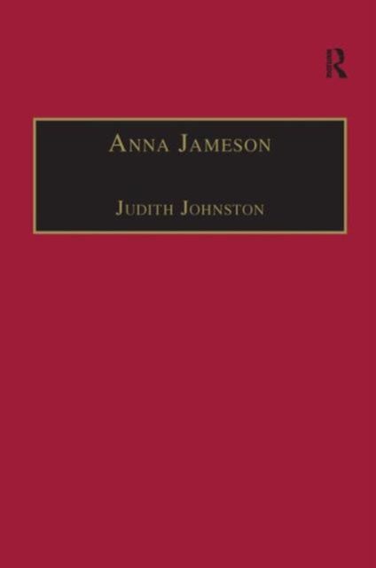Anna Jameson : Victorian, Feminist, Woman of Letters