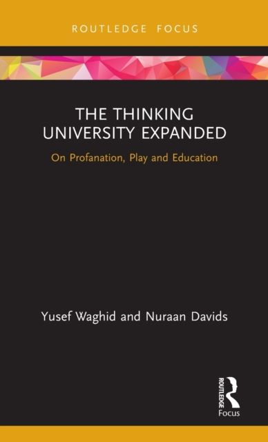 The Thinking University Expanded : On Profanation, Play and Education