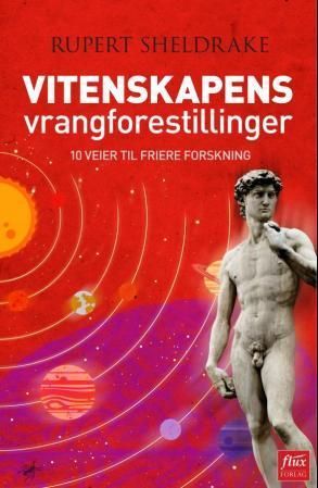 Vitenskapens vrangforestillinger : 10 veier til friere forskning