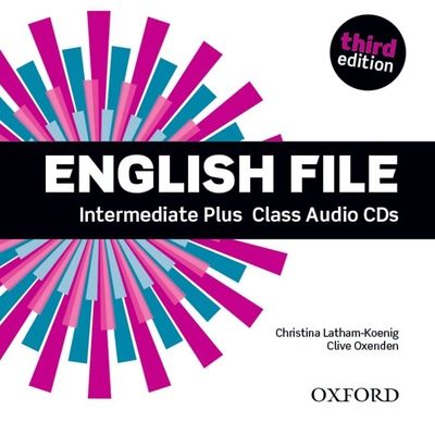 English File third edition: Intermediate Plus: Class Audio CDs : The best way to get your students talking