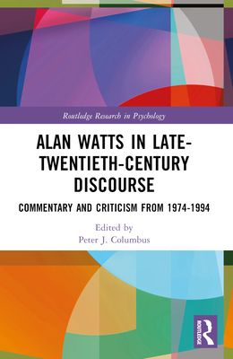Alan Watts in Late-Twentieth-Century Discourse : Commentary and Criticism from 1974 to 1994