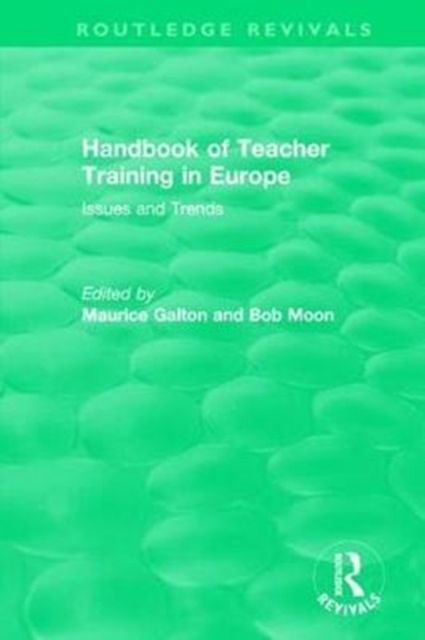 Handbook of Teacher Training in Europe (1994) : Issues and Trends