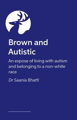 Brown and Autistic : An expose of living with autism and belonging to non-white race