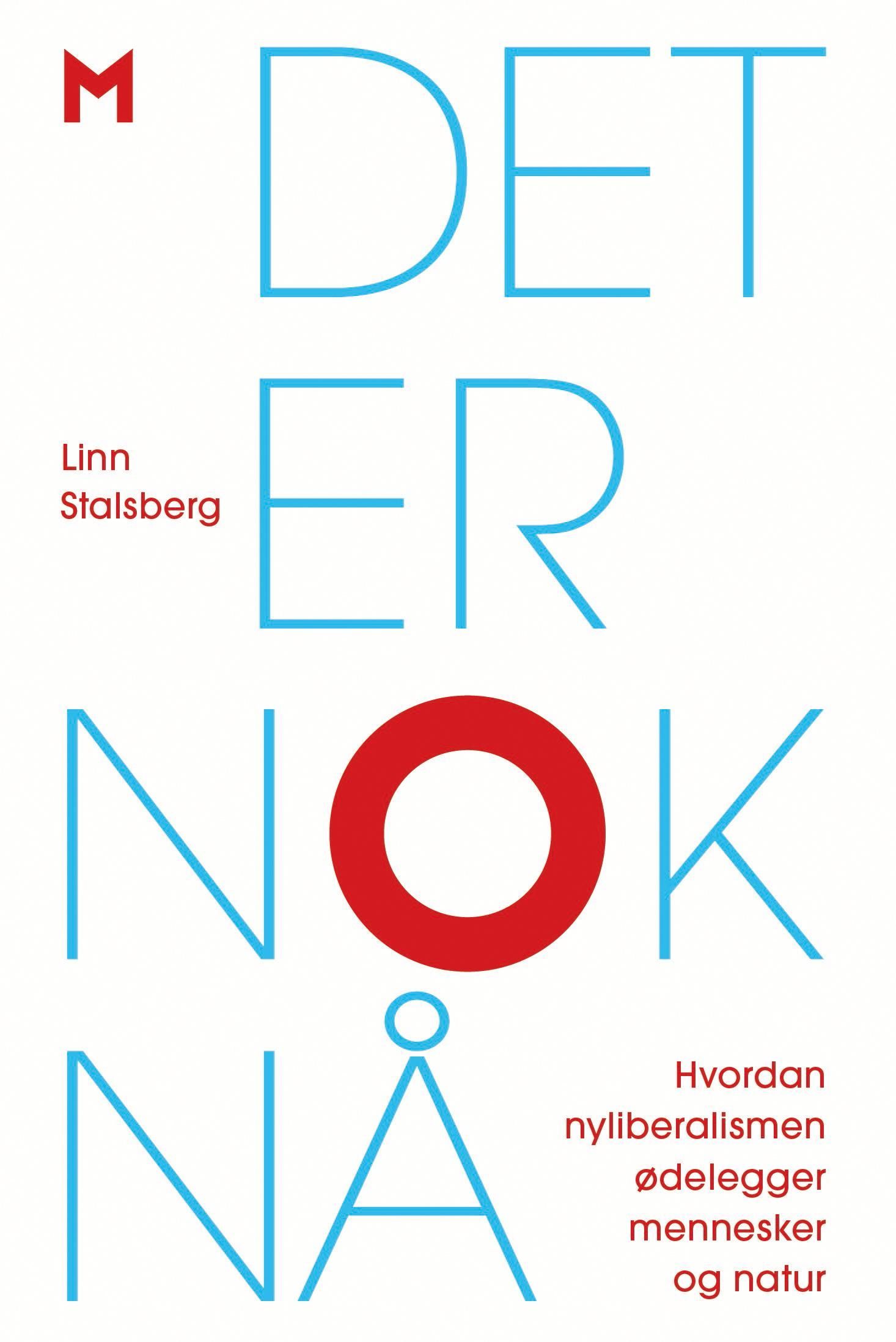 Det er nok nå : hvordan nyliberalismen ødelegger mennesker og natur