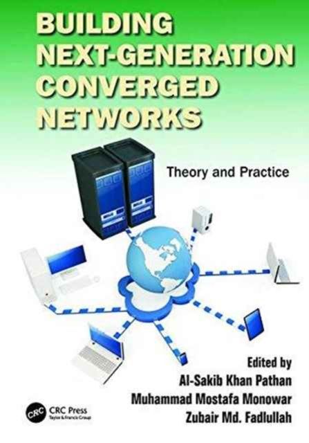 Building Next-Generation Converged Networks : Theory and Practice