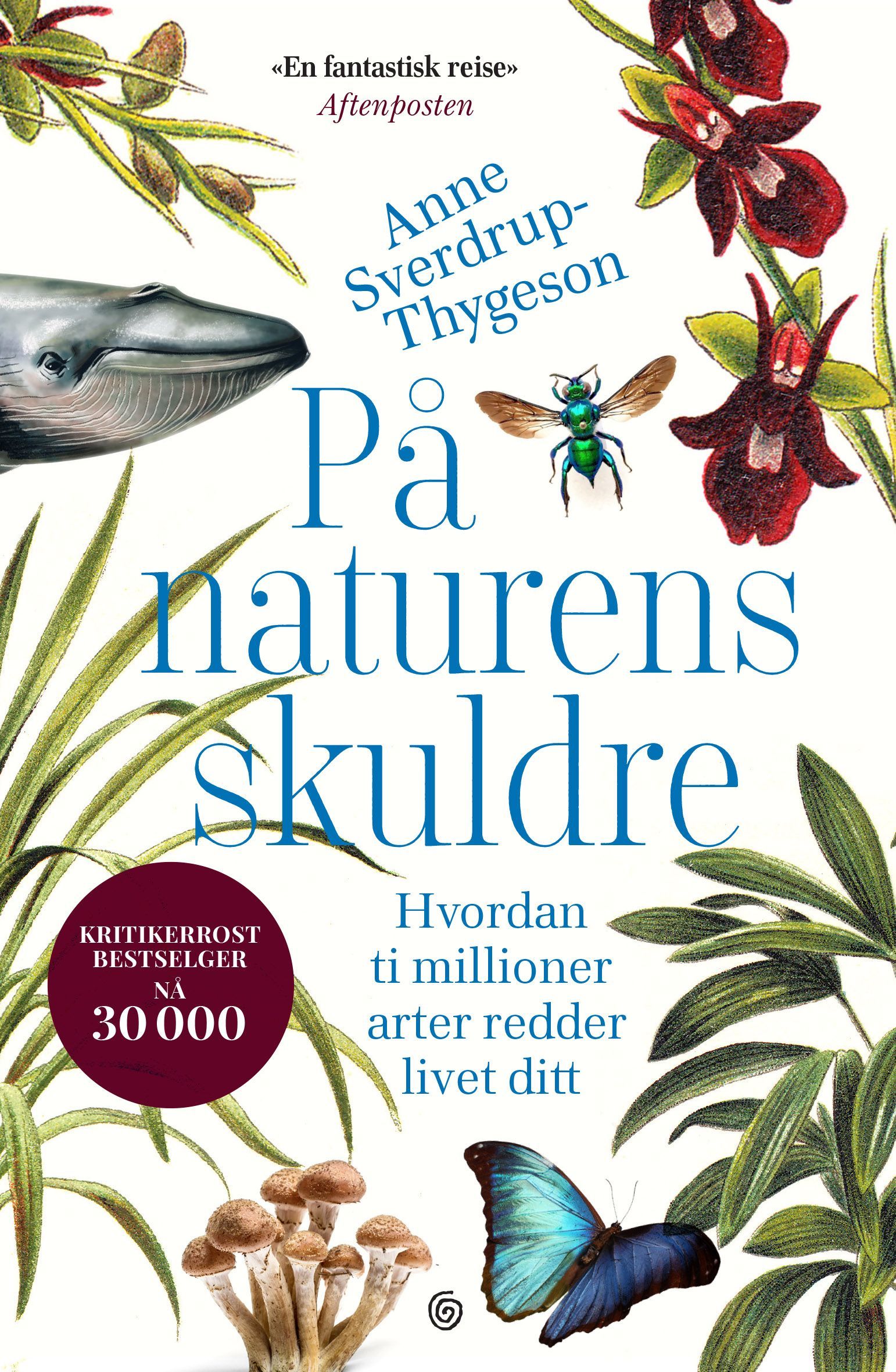 På naturens skuldre : hvordan ti millioner arter redder livet ditt