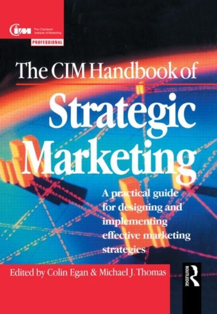 The CIM Handbook of Strategic Marketing