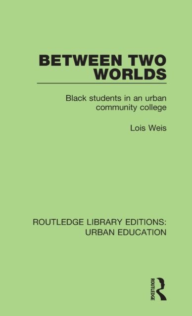 Between Two Worlds : Black Students in an Urban Community College