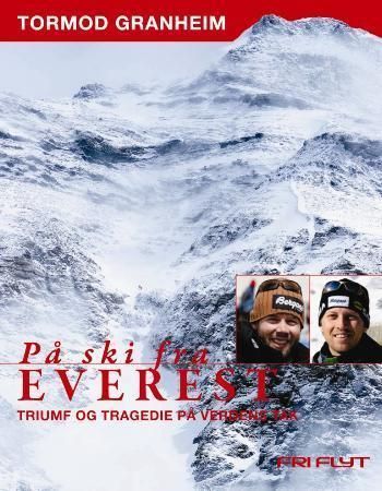 På ski fra Everest : triumf og tragedie på verdens tak