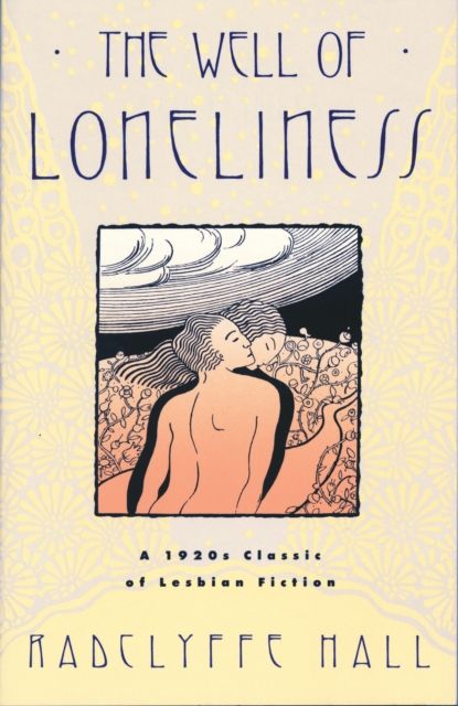 The Well of Loneliness : The Classic of Lesbian Fiction