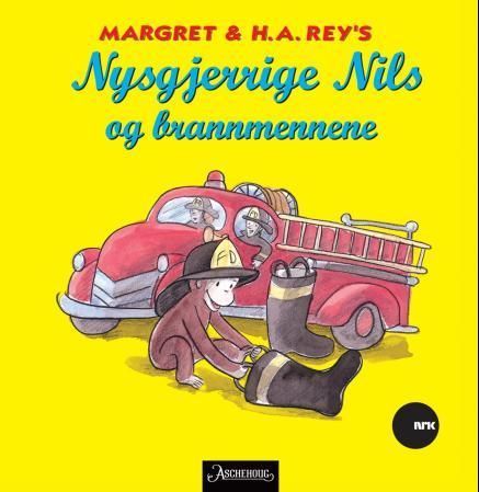 Margret & H.A. Rey's Nysgjerrige Nils og brannmennene