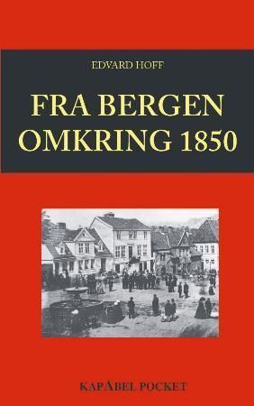 Fra Bergen omkring 1850 : barndoms- og ungdomserindringer