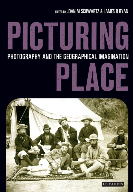 Picturing Place : Photography and the Geographical Imagination