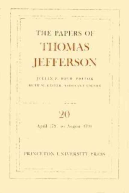 The Papers of Thomas Jefferson, Volume 20 : April 1791 to August 1791