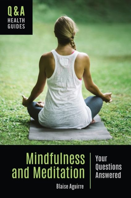 Mindfulness and Meditation : Your Questions Answered