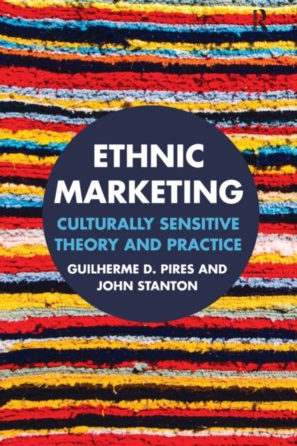 Ethnic Marketing : Culturally sensitive theory and practice