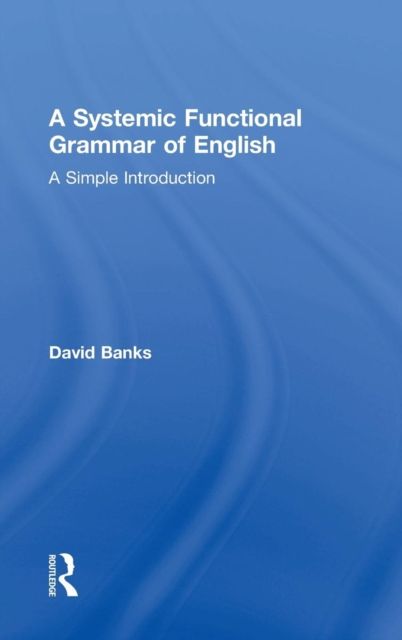 A Systemic Functional Grammar of English : A Simple Introduction