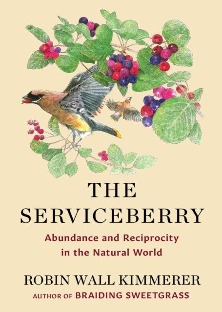 Serviceberry : Abundance and Reciprocity in the Natural World