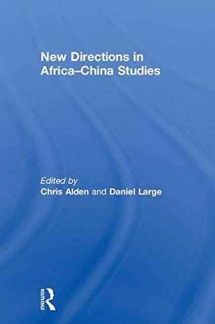 New Directions in Africa–China Studies