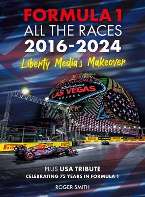 Formula 1 All the Races 2016-2024 : Liberty Media's Makeover