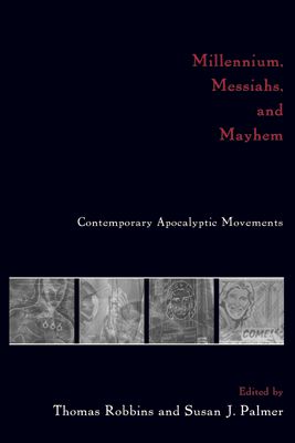 Millennium, Messiahs, and Mayhem : Contemporary Apocalyptic Movements