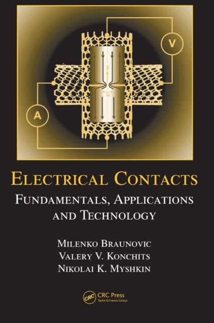 Electrical Contacts : Fundamentals, Applications and Technology