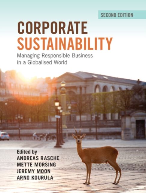 Corporate Sustainability : Managing Responsible Business in a Globalised World