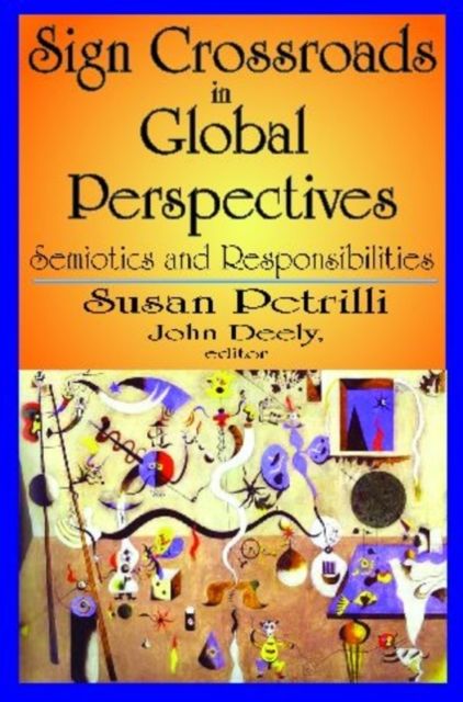 Sign Crossroads in Global Perspective : Semiotics and Responsibilities