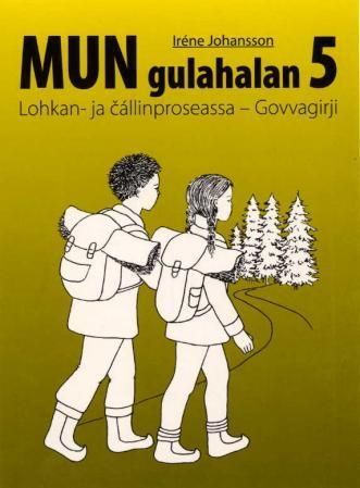 Mun gulahalan 5 : lohkan- ja cállinproseassa : govvagirji