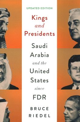 Kings and Presidents : Saudi Arabia and the United States since FDR