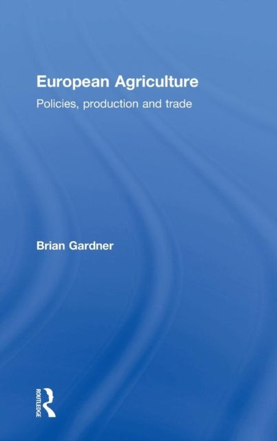 European Agriculture : Policies, Production and Trade