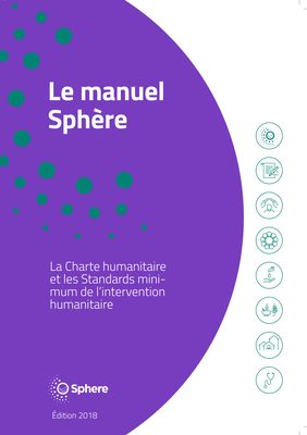 Le Manuel Sphere : La charte humanitaire et les standards minimums de l'intervention humanitaires