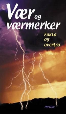 Vær og værmerker : fakta og overtro