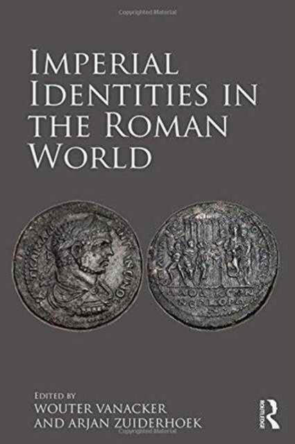 Imperial Identities in the Roman World